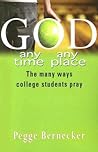 God...Any Time, Any Place: The Many Ways College Students Pray