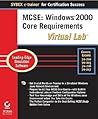 MCSE: Windows 2000 Core Requirements Virtual Lab MCSE: Windows 2000 Core Requirements Virtual Lab