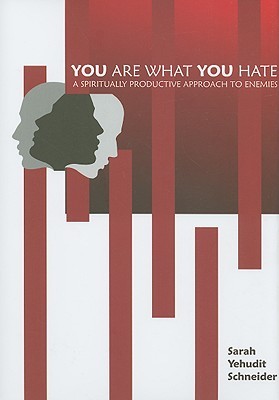 You Are What You Hate: A Spiritually Productive Approach to Enemies (Hardcover)