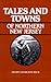 Tales and Towns of Northern New Jersey