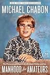 Manhood for Amateurs by Michael Chabon