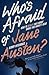 Who's Afraid Of Jane Austen?