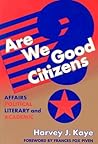 Are We Good Citizens? Affairs Political, Literary, and Academic