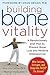 Building Bone Vitality: A R...
