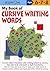 My Book Of Cursive: Writing Words (Cursive Writing Workbooks)