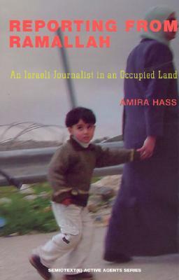 Reporting from Ramallah: An Israeli Journalist in an Occupied Land (Paperback)
