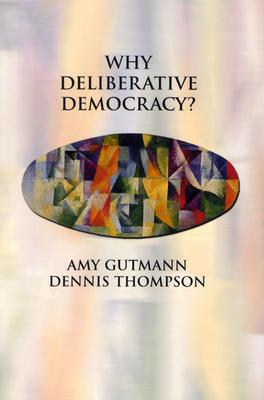Why Deliberative Democracy? (Paperback)