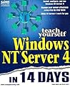 Teach Yourself Windows Nt Server 4 in 14 Days (Teach Yourself Series) Teach Yourself Windows Nt Server 4 in 14 Days (Teach Yourself Series)