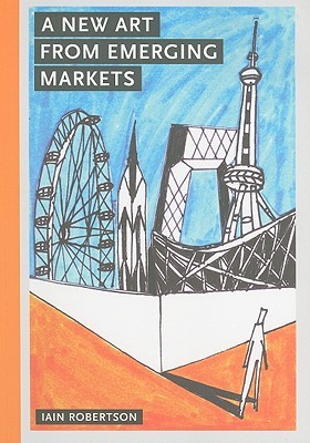 A New Art from Emerging Markets (Paperback)