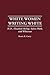 White Women Writing White: H.D., Elizabeth Bishop, Sylvia Plath, and Whiteness (Contributions in Women's Studies)