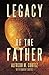 Legacy of the Father