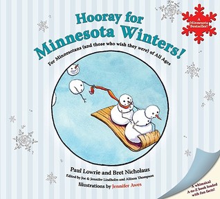 Hooray for Minnesota Winters!: For Minnesotans and Those Who Wish They Were of All Ages (Hardcover)