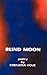 Blind Moon
