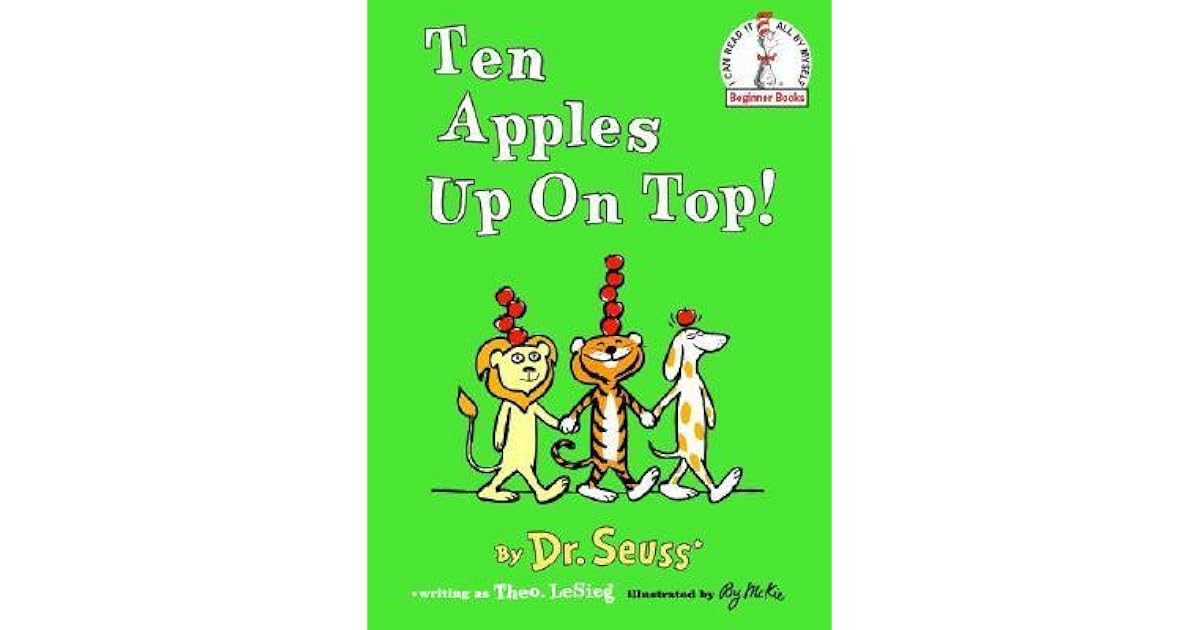Ten Apples Up on Top! by Theo LeSieg