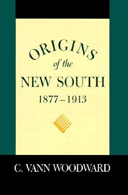 Origins of the New South, 1877–1913 (Paperback)