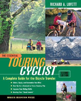The Essential Touring Cyclist: A Complete Guide for the Bicycle Traveler (Paperback)