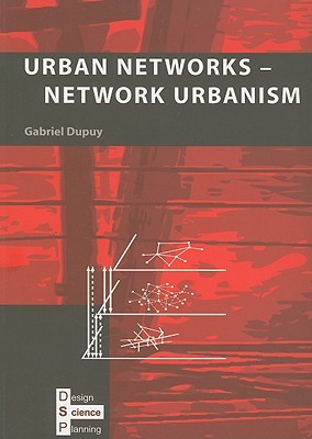 Urban Netowrks- Networking Urbanism (Paperback)