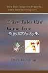 Fairy Tales Can Come True: The Very Best Erotic Fairy Tales Fairy Tales Can Come True: The Very Best Erotic Fairy Tales
