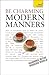 Be Charming--Modern Manners: A Teach Yourself Guide (Teach Yourself Series)