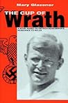 The Cup of Wrath: A Novel Based on Dietrich Bonhoeffer's Resistance to Hitler