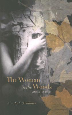 The Woman in the Woods: Linked Stories (Paperback)