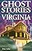 Ghost Stories of Virginia