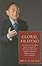 Global Filipino: The Authorized Biography of Jose de Venecia Jr., the Visionary Five-Time Speaker of the House of Representatives of the Philippines
