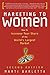 Marketing to Women by Marti Barletta