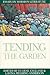 Tending the Garden: Essays ...
