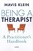 Being a Therapist: A Practi...