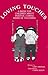 Loving Touches: A Book for Children about Positive, Caring Kinds of Touching
