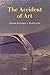 The Accident of Art by Sylvère Lotringer
