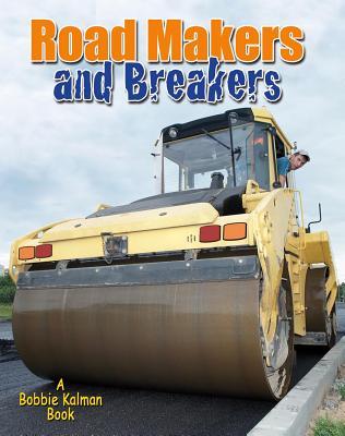 Road Makers and Breakers (Vehicles on the Move)