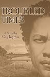 Troubled Times by Gay Ingram
