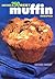 Another 250 Best Muffin Recipes