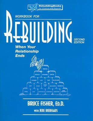 Workbook for Rebuilding (When Your Relationship Ends)