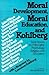 Moral Development Moral Education and Kohlberg