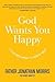 God Wants You Happy: From S...