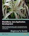 BlackBerry Java Application Development: Beginner's Guide BlackBerry Java Application Development: Beginner's Guide