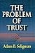 The Problem of Trust