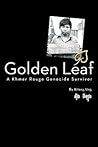 Golden Leaf: A Khmer Rouge Genocide Survivor