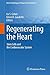 Regenerating the Heart: Stem Cells and the Cardiovascular System (Stem Cell Biology and Regenerative Medicine)