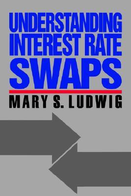 Understanding Interest Rate Swaps (Hardcover)