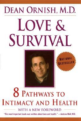 Love and Survival: 8 Pathways to Intimacy and Health (Paperback)