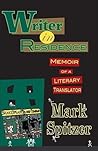 Writer in Residence by Mark Spitzer Writer in Residence by Mark Spitzer