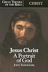 Jesus Christ: A Portrait of God (Great Themes of the Bible)