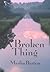 A Broken Thing by Marlin Barton
