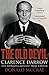 The Old Devil: Clarence Darrow