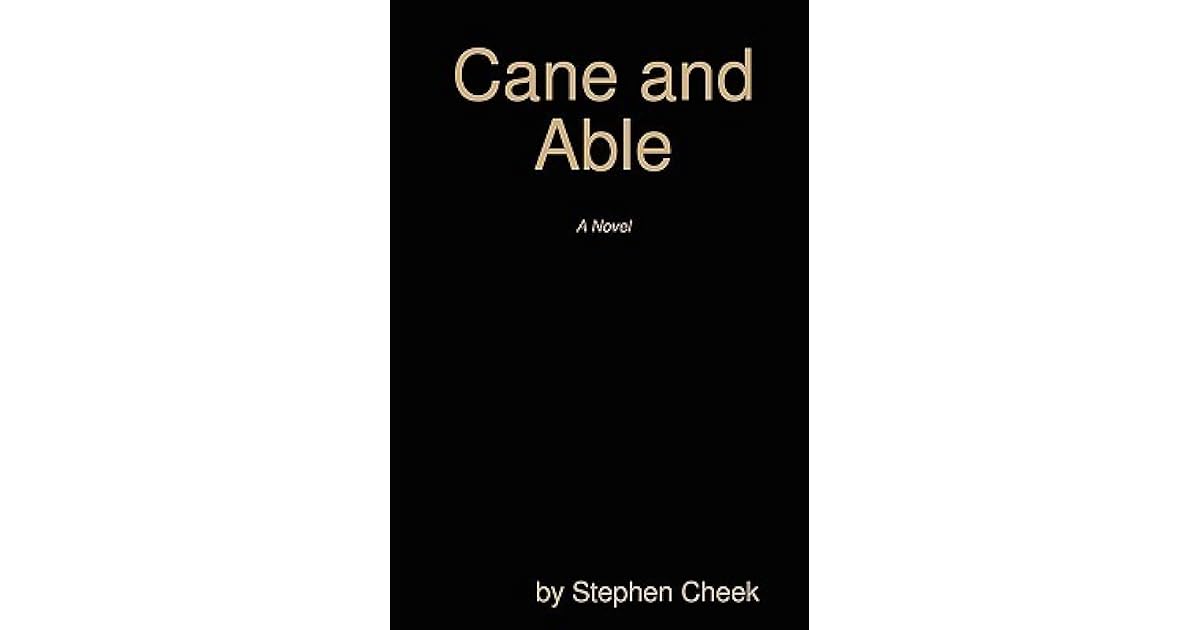 Cane and Able by Stephen Cheek