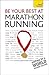 Be Your Best at Marathon Running: A Teach Yourself Guide (Teach Yourself: Games/Hobbies/Sports)